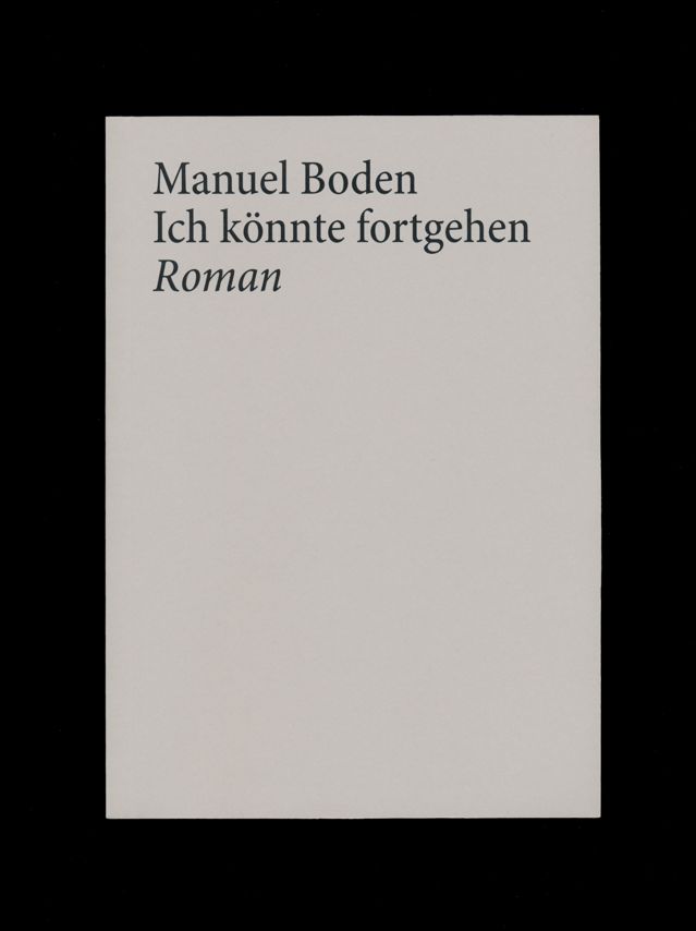 Ich könnte fortgehen – Roman (12 of 13) — Manuel Boden